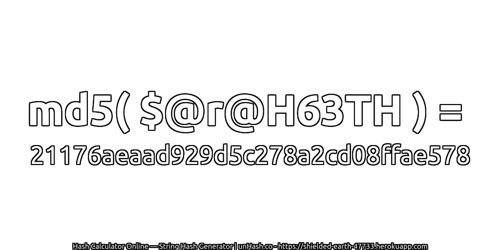 md5( $@r@H63TH ) = 21176aeaad929d5c278a2cd08ffae578 | unHash.co