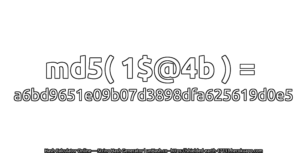 md5( 1$@4b ) = a6bd9651e09b07d3898dfa625619d0e5 | unHash.co