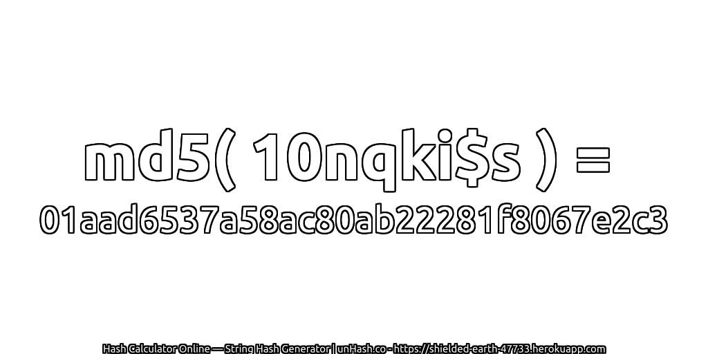 md5( 10nqki$s ) = 01aad6537a58ac80ab22281f8067e2c3 | unHash.co