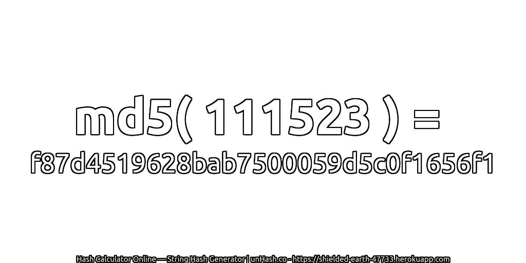 md5( 111523 ) = f87d4519628bab7500059d5c0f1656f1 | unHash.co