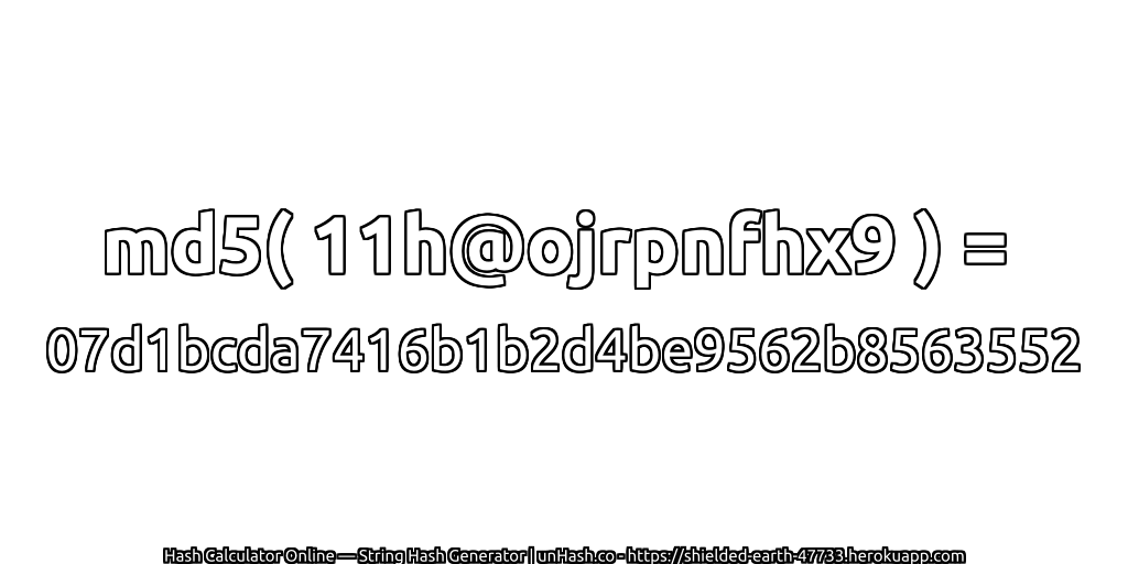 md5( 11h@ojrpnfhx9 ) = 07d1bcda7416b1b2d4be9562b8563552 | unHash.co