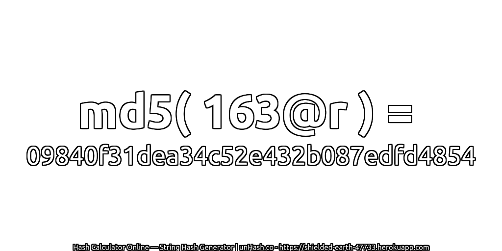 md5( 163@r ) = 09840f31dea34c52e432b087edfd4854 | unHash.co
