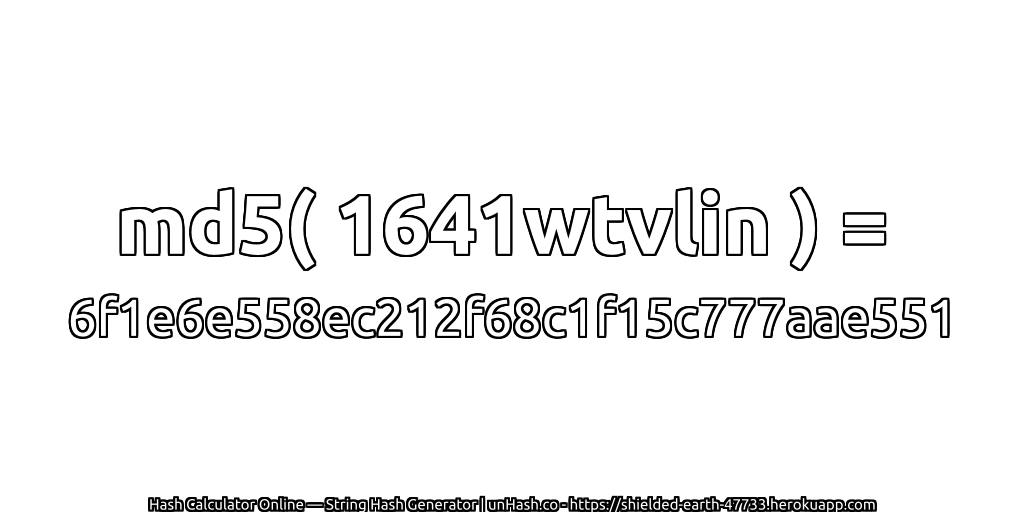 md5( 1641wtvlin ) = 6f1e6e558ec212f68c1f15c777aae551 | unHash.co