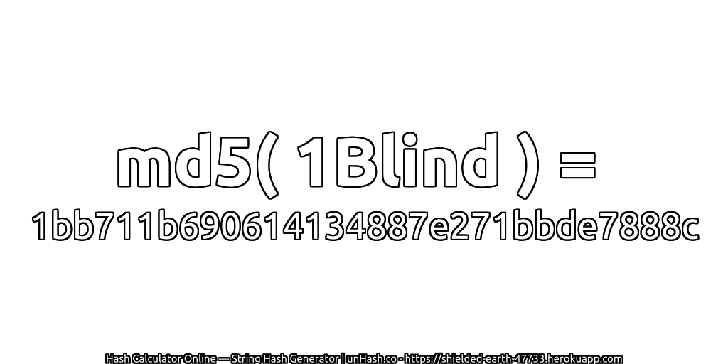 md5( 1Blind ) = 1bb711b690614134887e271bbde7888c | unHash.co