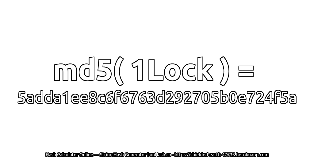 md5( 1Lock ) = 5adda1ee8c6f6763d292705b0e724f5a | unHash.co