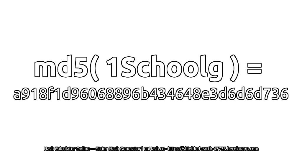 md5( 1Schoolg ) = a918f1d96068896b434648e3d6d6d736 | unHash.co