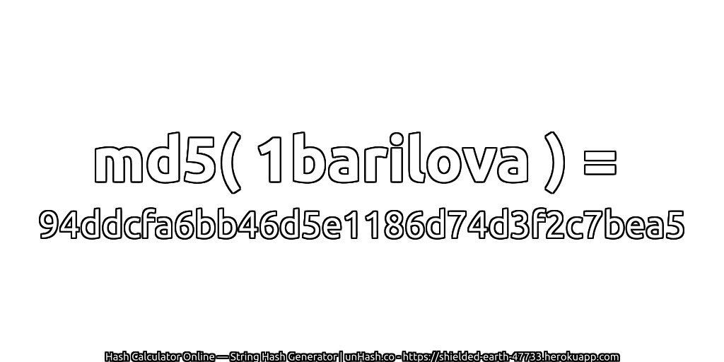 md5( 1barilova ) = 94ddcfa6bb46d5e1186d74d3f2c7bea5 | unHash.co
