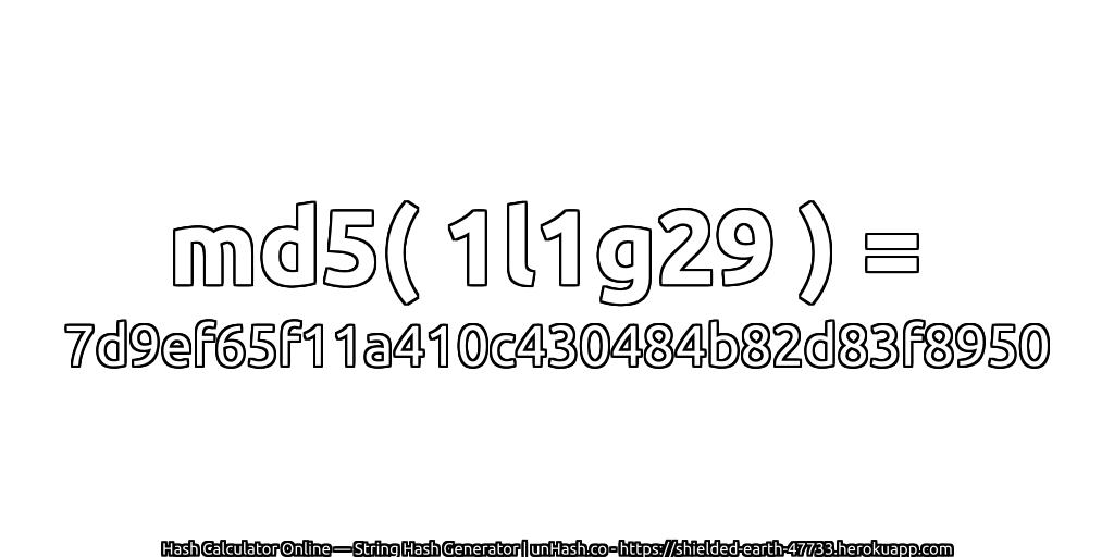 md5( 1l1g29 ) = 7d9ef65f11a410c430484b82d83f8950 | unHash.co