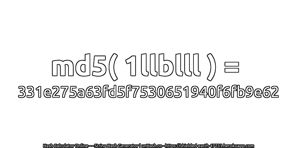 md5( 1llblll ) = 331e275a63fd5f7530651940f6fb9e62 | unHash.co