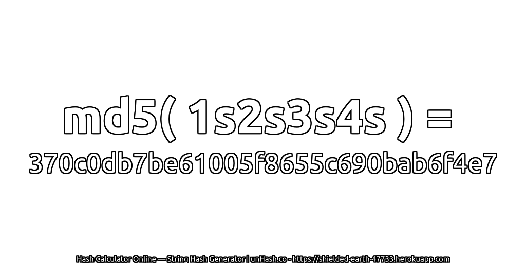 md5( 1s2s3s4s ) = 370c0db7be61005f8655c690bab6f4e7 | unHash.co