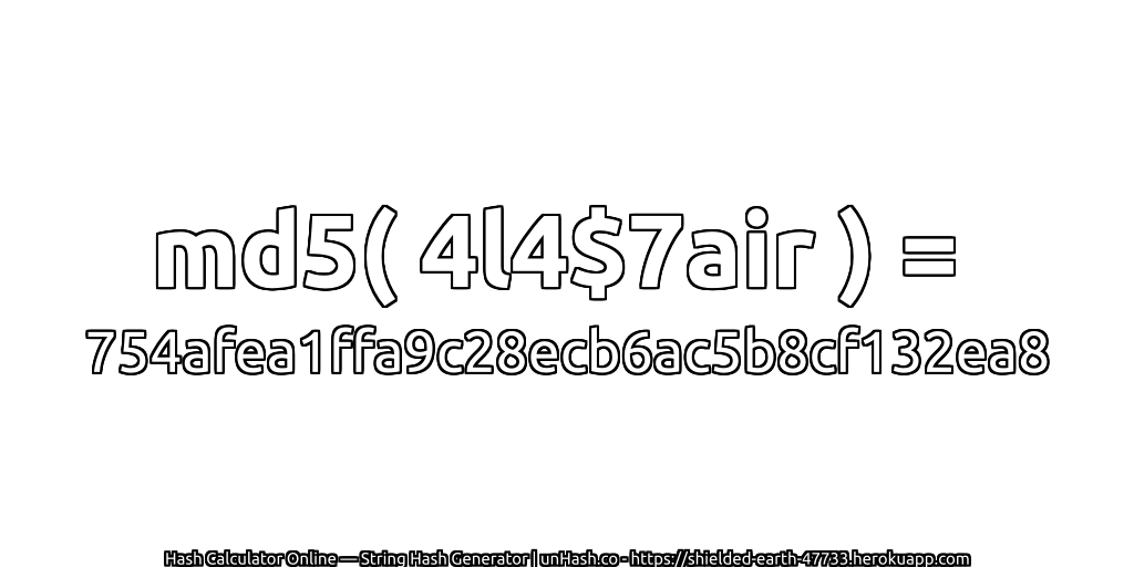 md5( 4l4$7air ) = 754afea1ffa9c28ecb6ac5b8cf132ea8 | unHash.co