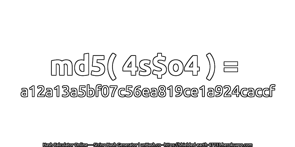 md5( 4s$o4 ) = a12a13a5bf07c56ea819ce1a924caccf | unHash.co
