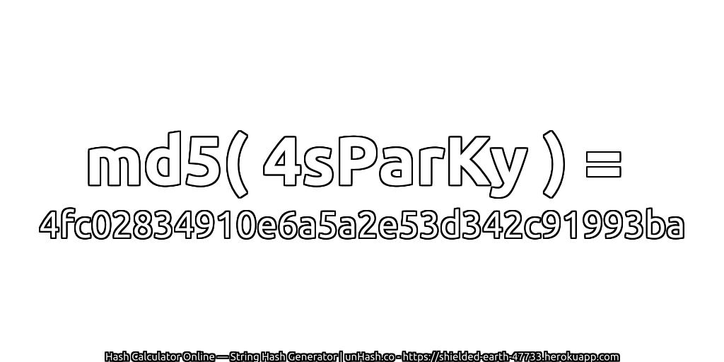 md5( 4sParKy ) = 4fc02834910e6a5a2e53d342c91993ba | unHash.co