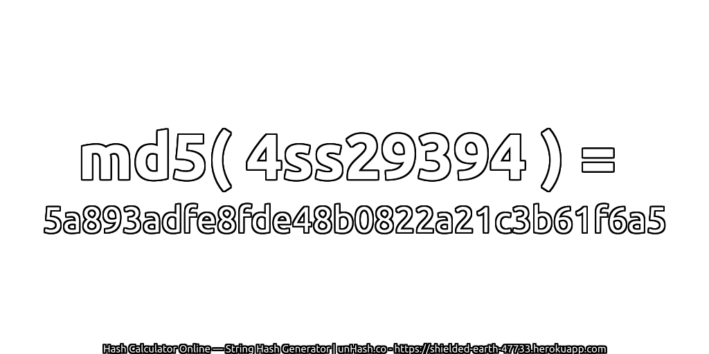 md5( 4ss29394 ) = 5a893adfe8fde48b0822a21c3b61f6a5 | unHash.co