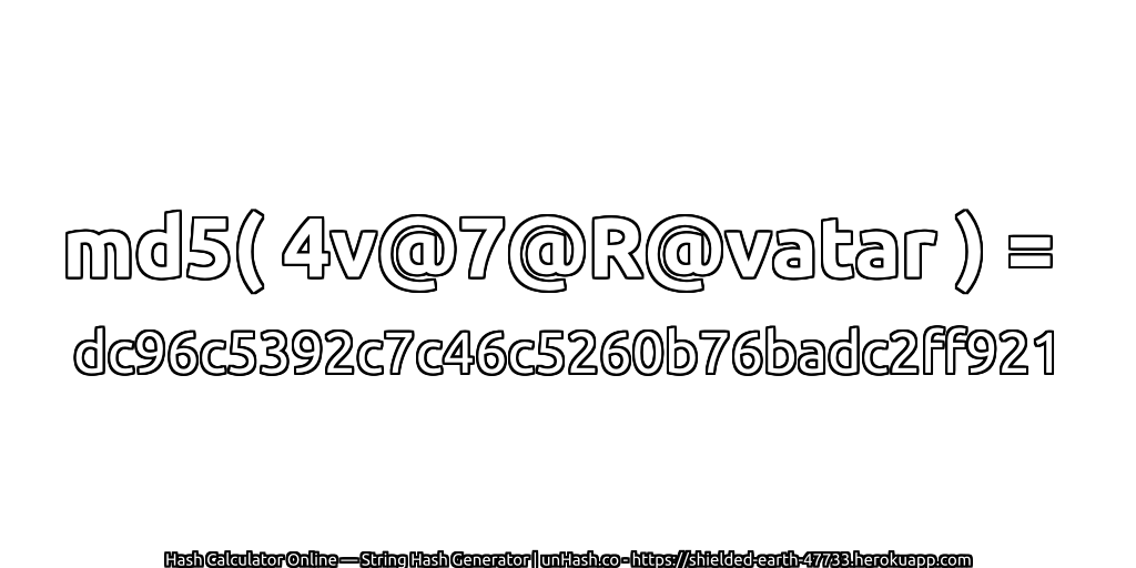 md5( 4v@7@R@vatar ) = dc96c5392c7c46c5260b76badc2ff921 | unHash.co