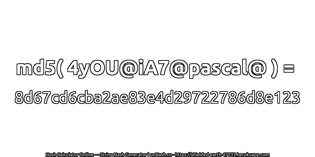 md5( 4yOU@iA7@pascal@ ) = 8d67cd6cba2ae83e4d29722786d8e123 | unHash.co
