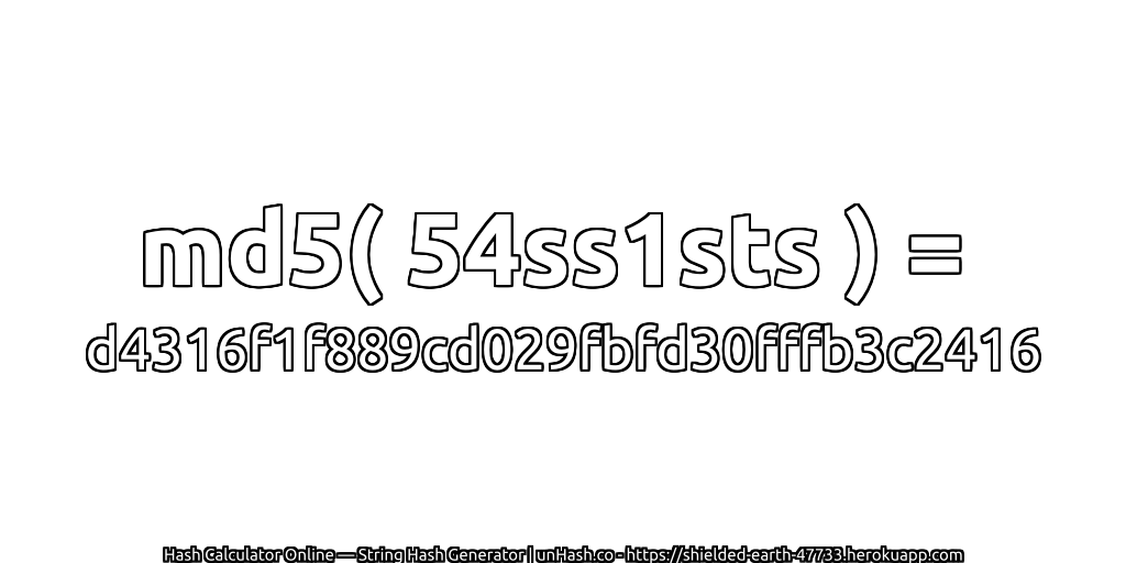 md5( 54ss1sts ) = d4316f1f889cd029fbfd30fffb3c2416 | unHash.co
