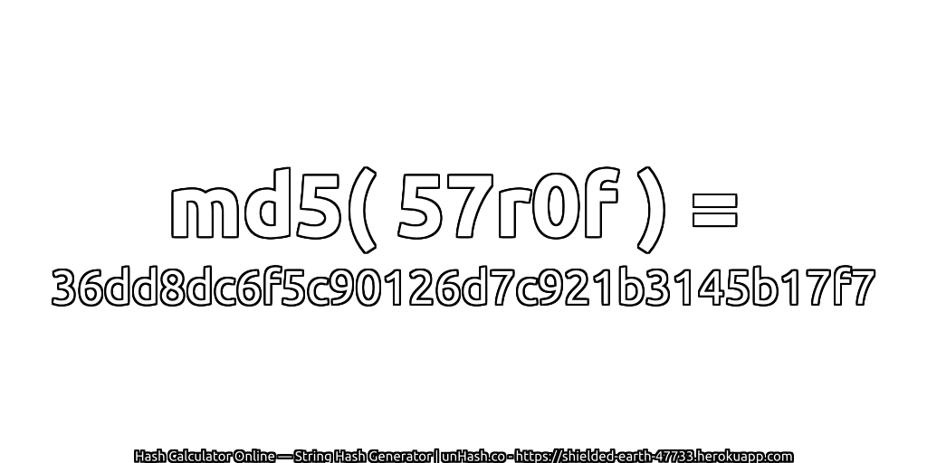 md5( 57r0f ) = 36dd8dc6f5c90126d7c921b3145b17f7 | unHash.co