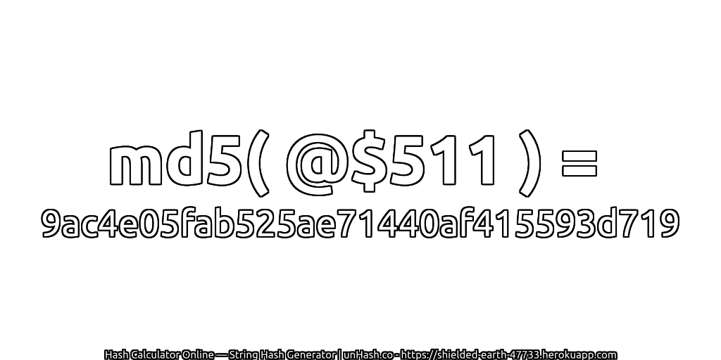 md5( @$511 ) = 9ac4e05fab525ae71440af415593d719 | unHash.co
