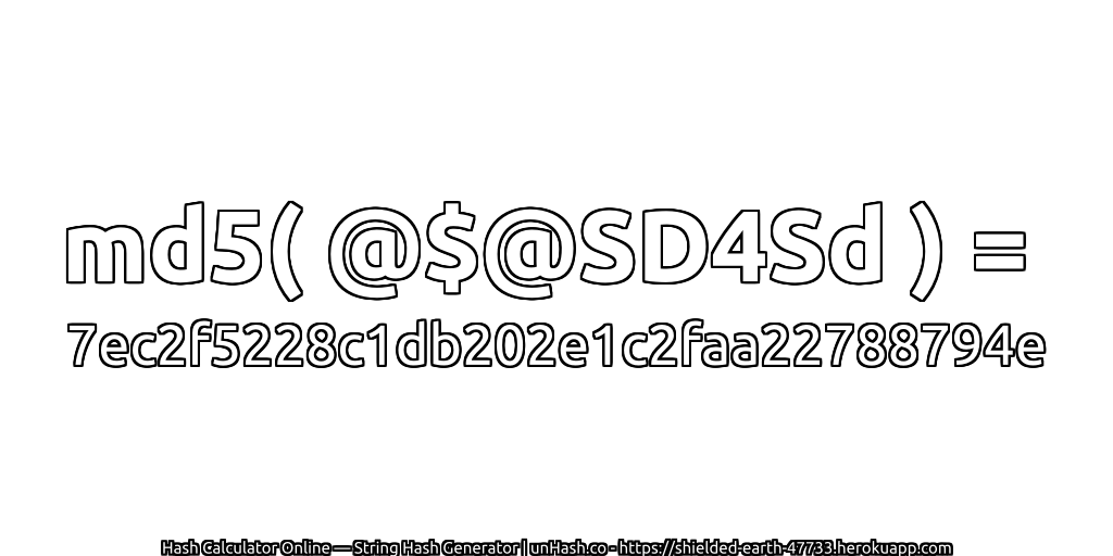 md5( @$@SD4Sd ) = 7ec2f5228c1db202e1c2faa22788794e | unHash.co