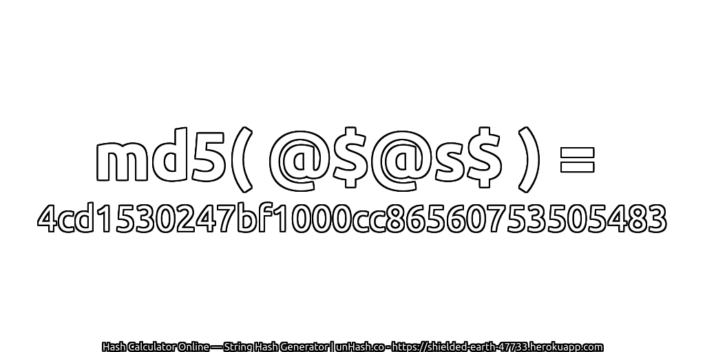 md5( @$@s$ ) = 4cd1530247bf1000cc86560753505483 | unHash.co