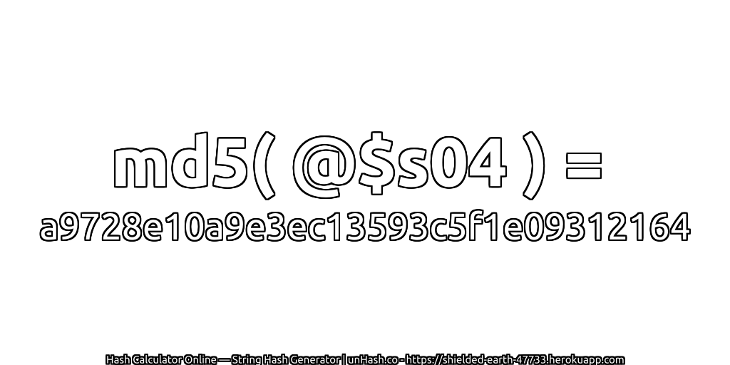 md5( @$s04 ) = a9728e10a9e3ec13593c5f1e09312164 | unHash.co