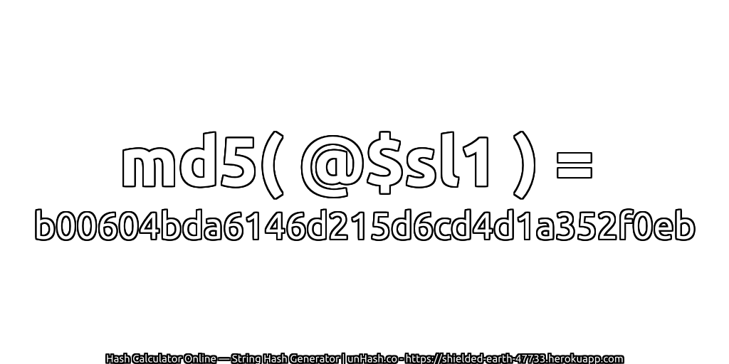 md5( @$sl1 ) = b00604bda6146d215d6cd4d1a352f0eb | unHash.co
