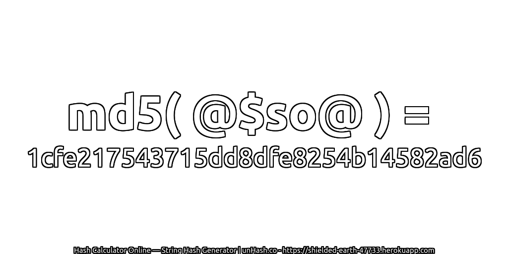 md5( @$so@ ) = 1cfe217543715dd8dfe8254b14582ad6 | unHash.co
