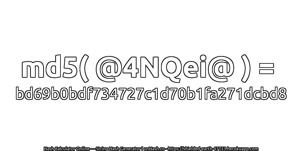 md5( @4NQei@ ) = bd69b0bdf734727c1d70b1fa271dcbd8 | unHash.co