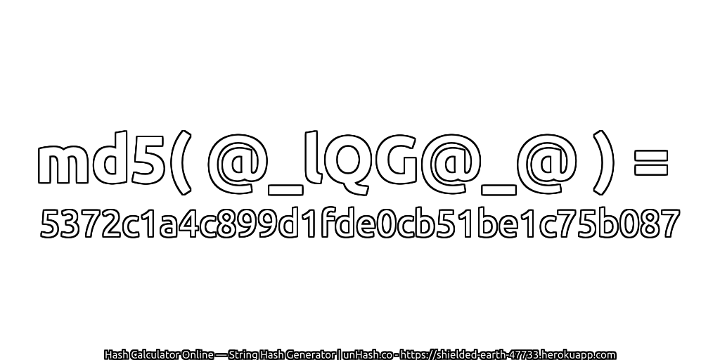 md5( @_lQG@_@ ) = 5372c1a4c899d1fde0cb51be1c75b087 | unHash.co