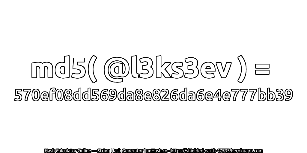 md5( @l3ks3ev ) = 570ef08dd569da8e826da6e4e777bb39 | unHash.co