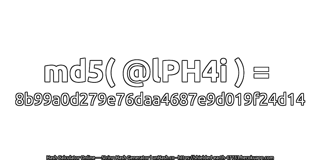 md5( @lPH4i ) = 8b99a0d279e76daa4687e9d019f24d14 | unHash.co