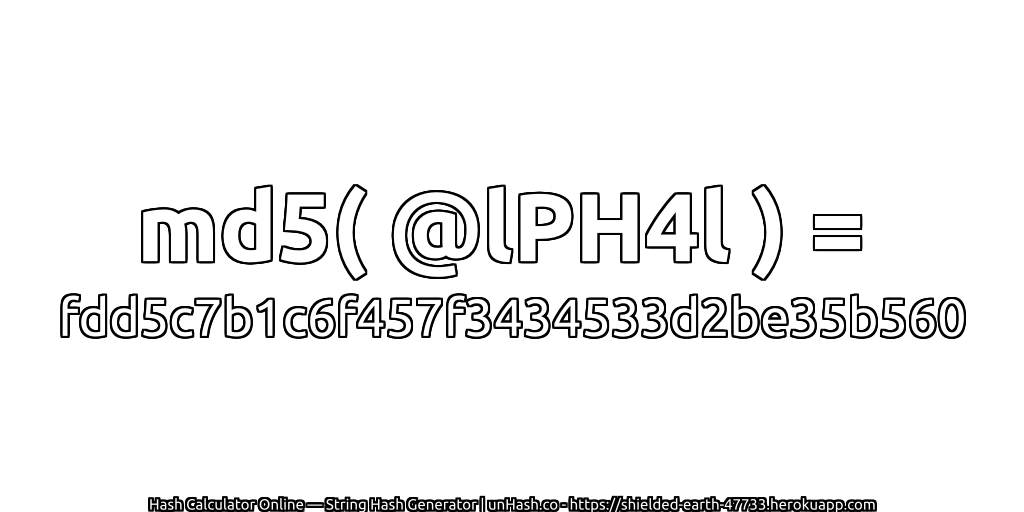 md5( @lPH4l ) = fdd5c7b1c6f457f3434533d2be35b560 | unHash.co