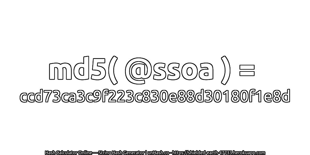 md5( @ssoa ) = ccd73ca3c9f223c830e88d30180f1e8d | unHash.co