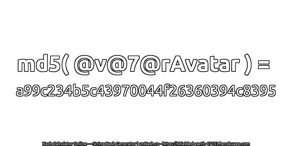 md5( @v@7@rAvatar ) = a99c234b5c43970044f26360394c8395 | unHash.co