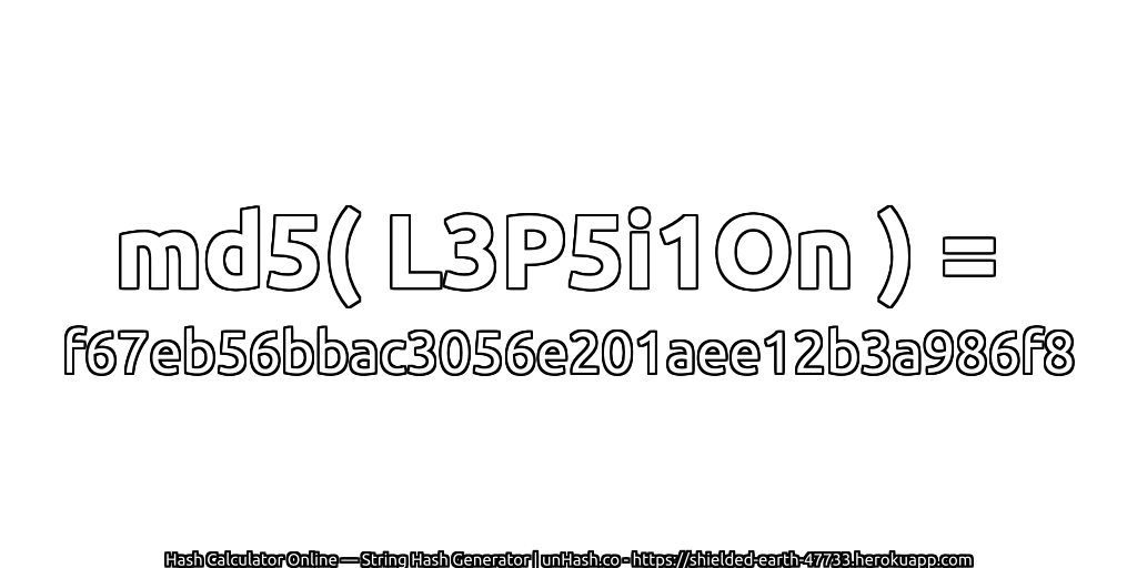 md5( L3P5i1On ) = f67eb56bbac3056e201aee12b3a986f8 | unHash.co