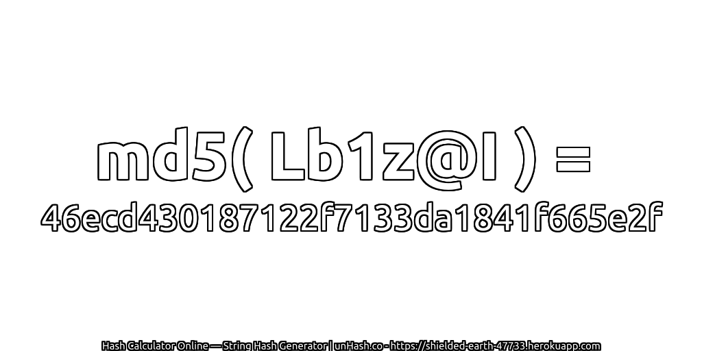md5( Lb1z@I ) = 46ecd430187122f7133da1841f665e2f | unHash.co