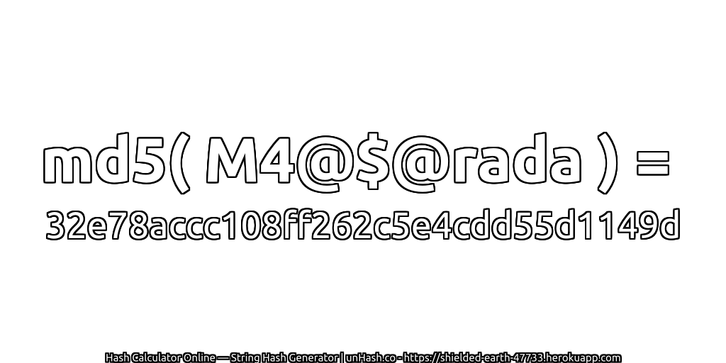 md5( M4@$@rada ) = 32e78accc108ff262c5e4cdd55d1149d | unHash.co