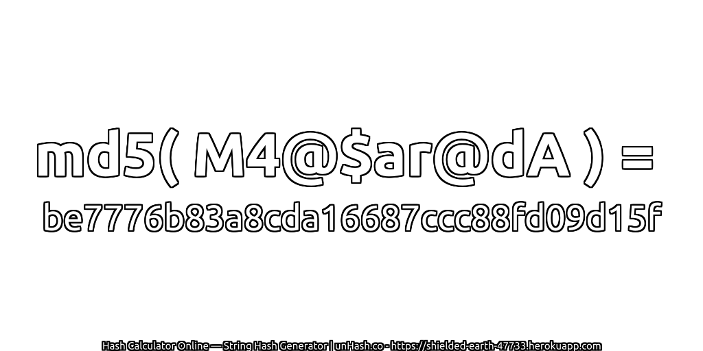 md5( M4@$ar@dA ) = be7776b83a8cda16687ccc88fd09d15f | unHash.co