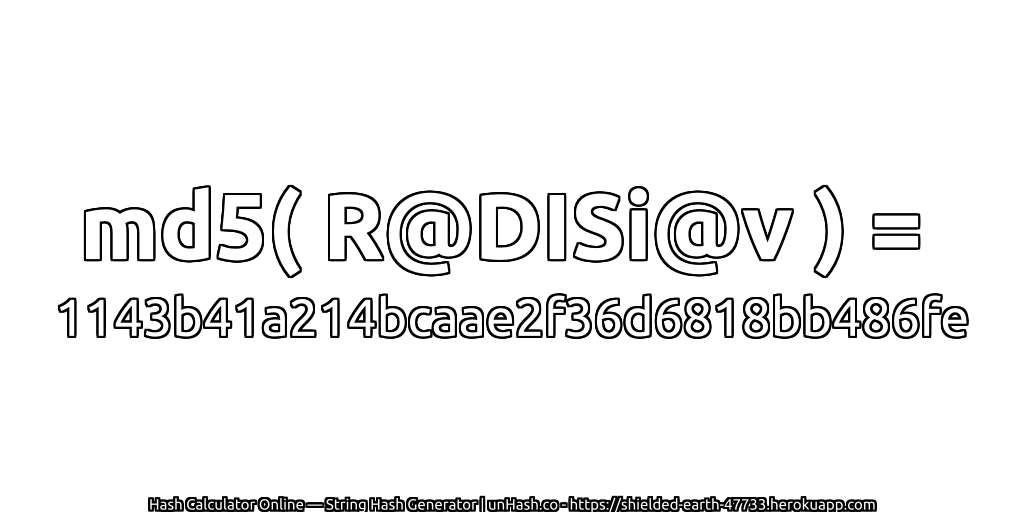 md5( R@DISi@v ) = 1143b41a214bcaae2f36d6818bb486fe | unHash.co