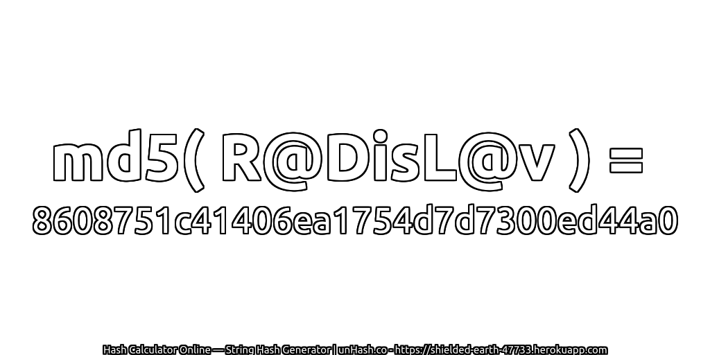 md5( R@DisL@v ) = 8608751c41406ea1754d7d7300ed44a0 | unHash.co