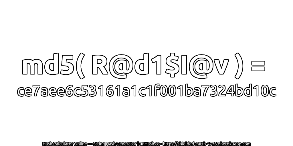 md5( R@d1$I@v ) = ce7aee6c53161a1c1f001ba7324bd10c | unHash.co