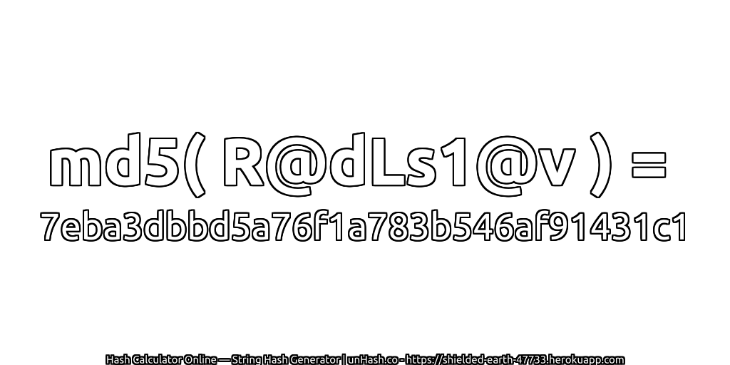 md5( R@dLs1@v ) = 7eba3dbbd5a76f1a783b546af91431c1 | unHash.co