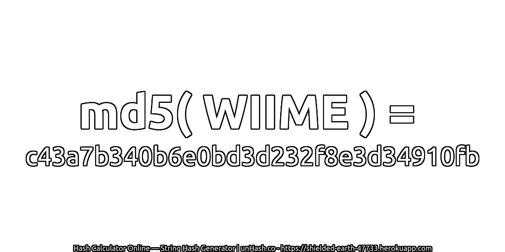 md5( WIIME ) = c43a7b340b6e0bd3d232f8e3d34910fb | unHash.co