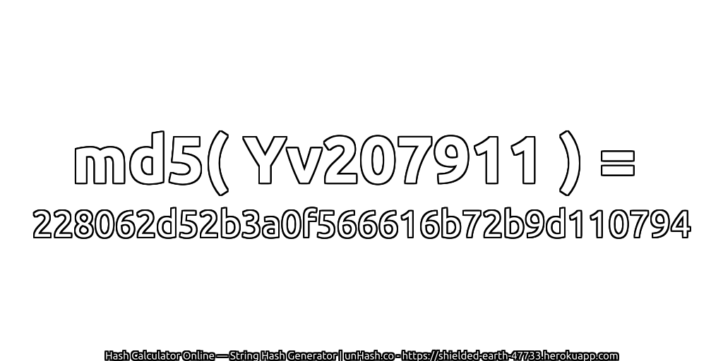 md5( Yv207911 ) = 228062d52b3a0f566616b72b9d110794 | unHash.co