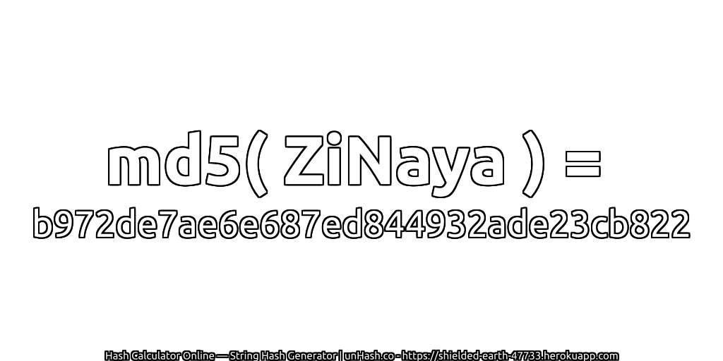 md5( ZiNaya ) = b972de7ae6e687ed844932ade23cb822 | unHash.co