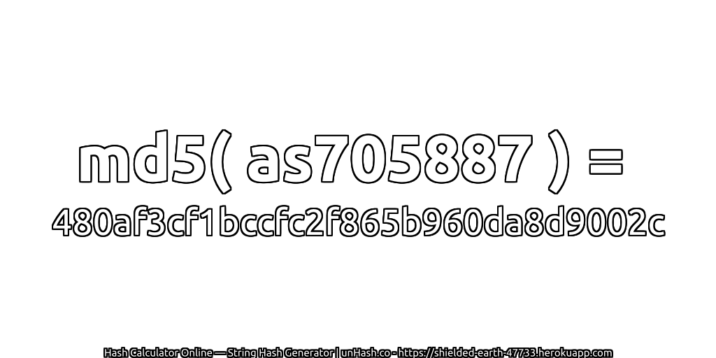 md5( as705887 ) = 480af3cf1bccfc2f865b960da8d9002c | unHash.co