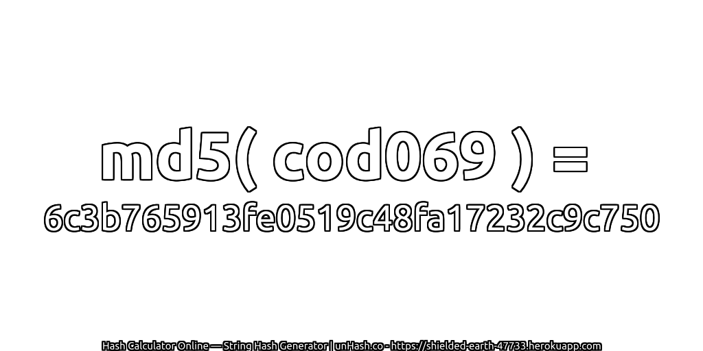 md5( cod069 ) = 6c3b765913fe0519c48fa17232c9c750 | unHash.co