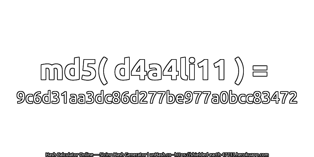 md5( d4a4li11 ) = 9c6d31aa3dc86d277be977a0bcc83472 | unHash.co