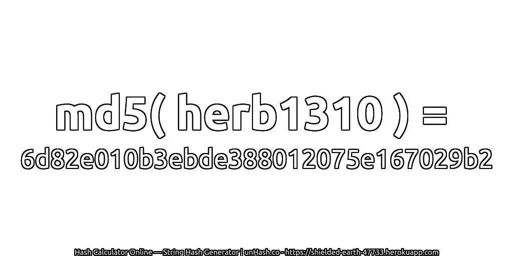 md5( herb1310 ) = 6d82e010b3ebde388012075e167029b2 | unHash.co